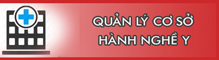 QL Cơ sở hành nghề Y
